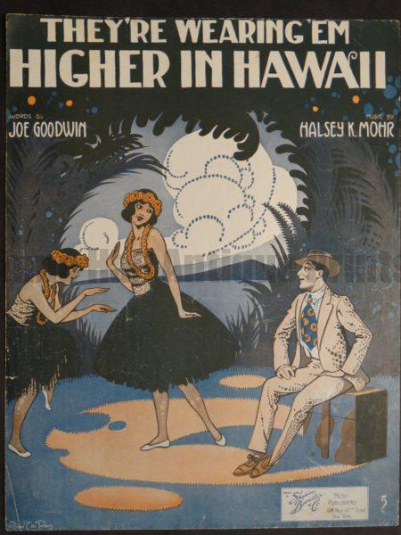 Rare Hawaiian sheet music with color lithographed colors, hula dancers, dancing,They're Wearing 'Em Higher In Hawaii, 1916.